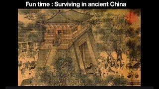 Fun time : Surviving in ancient China