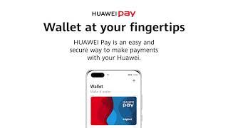 HUAWEI Pay is payment made easy with everything is in the palm of your hands