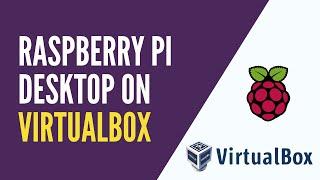 How to Install Raspberry Pi OS Desktop on a Virtual Machine (VirtualBox)