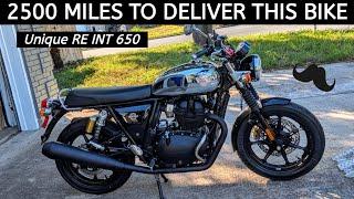 RE INT650 - Crazy Miles to Deliver a Beautiful Motorcycle - Wahoo!