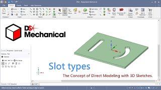 DesignSpark Mechanical #11 Slot types with Pull tool.