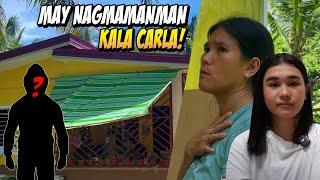 MAY NAGMAMANMAN KAY CARLA! | NANAY NATATAKOT!