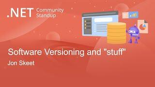 .NET Data Community Standup - Software version and "stuff"