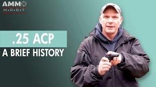 A Brief History of .25 ACP