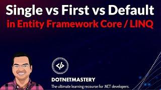 Single vs First vs Defaults in Entity Framework Core / LINQ