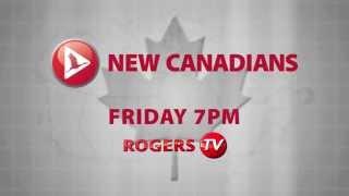 NEW CANADIANS on Rogers TV