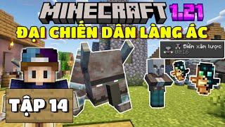 THỬ THÁCH SINH TỒN MINECRAFT 1.21 | TẬP 14 | ĐẠI CHIẾN DÂN LÀNG ÁC VÀ NHẶT VẬT TỔ TRƯỜNG SNH...️🫨