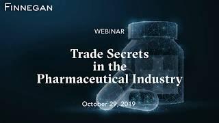 Trade Secrets in the Pharmaceutical Industry | Finnegan | Webinar