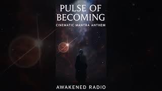 Pulse of Becoming | Mantra Pop for Nighttime Focus & Empowerment | Awakened Radio