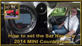 How to set the Sat Nav in a 2014 MINI Countryman