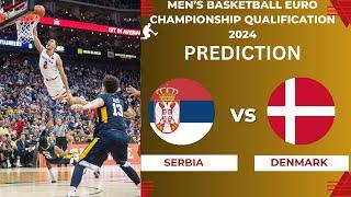 Serbia vs Denmark Euro Basketball Championship Qualifiers 2024 Prediction Preview