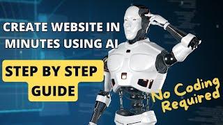 How to Create a Website Using AI in Minutes!  | Build a Professional Website with No Coding