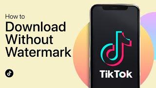 How To Download TikTok Videos Without Watermark on iPhone