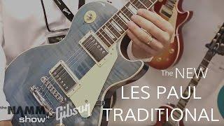 The New Les Paul Traditional from Gibson USA  •  NAMM 2014