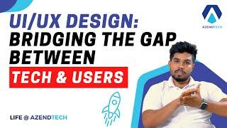 UI/UX Design: Bridging the GAP between Tech & Users