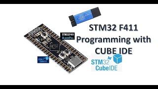 STM32 F411 - Programming with CUBE IDE & ST LINK