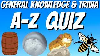 General Knowledge & Trivia Quiz, 26 Questions, Answers are in alphabetical order Non Multiple-choice