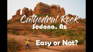 Hiking in Cathedral Rock (Sedona, AZ) is for Everybody?