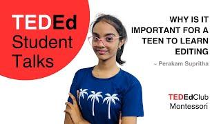 Why is it important for a teen to learn editing | TED-Ed Students Talks 2025 | Supritha | Montessori