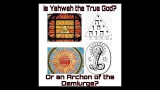 Is the Tetragrammaton the name of God or the Demiurge?