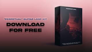 [FREE] TRAP Guitar Loop Kit/Sample Pack 2022 "PERPETUAL" [+10 LOOPS]