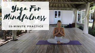 YOGA FOR MINDFULNESS | 15-Minute Yoga | CAT MEFFAN