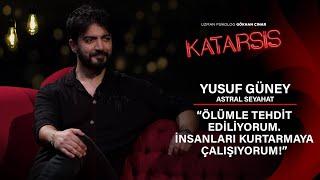 Katarsis - Yusuf Güney: İlk Astral Seyahatimde Ruhum Bedenimden Ayrılınca Hayatım Alt Üst Oldu!