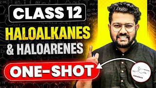 Haloalkanes and Haloarenes in One Shot | Class 12 Chemistry | Boards 2024 - 25 | Bharat Panchal Sir