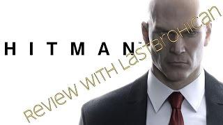 Hitman - 3 Minute Review With Lastbrohican