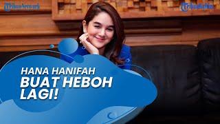 Hana Hanifah Buat Heboh Lagi! Videonya Bersama 3 Pria Viral