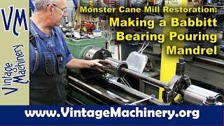 Monster Cane Mill Restoration: Making a Pouring Mandrel for the Top Roller Babbitt Bearings