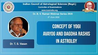 Panchanga based Predictions -Yogi, Avayogi and Dagda Rashis | Dr. T. S. Vasan | Astrology Series