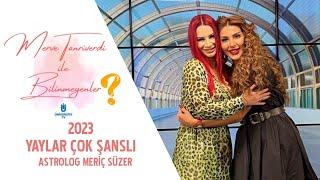 2023 yılında Yay burçları çok şanslı! | Astrolog Meriç Süzer | Merve Tanrıverdi ile Bilinmeyenler