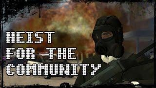 Heist for the Community (Garry's mod Machinima)