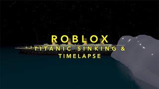 Roblox | Titanic Sinking & Timelapse