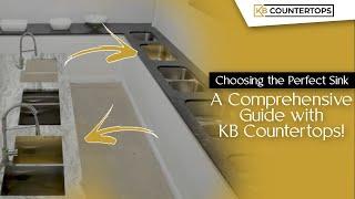 Choosing the Perfect Sink: A Comprehensive Guide with KB Countertops!