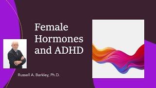 Female Hormones and ADHD