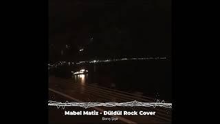 Mabel Matiz - Düldül Rock Cover / Karaoke