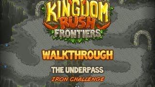 Kingdom Rush Frontiers Walkthrough: The Underpass (stg12) Iron Challenge Veteran