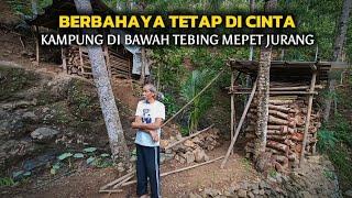 NGERiiiINILAH KAMPUNG TERPENCIL DI BAWAH TEBING NEMPEL JURANG TAPI BIKIN BETAH