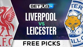 Liverpool vs Leicester | Premier League Expert Predictions, Free Picks & Best Bets