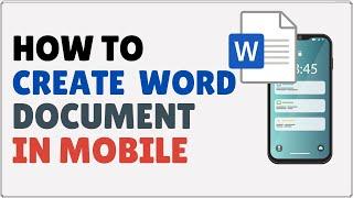 How to Make Word Document in Mobile | Android & iPhone