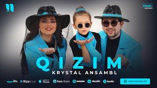 Krystal Ansambl - Qizim (audio 2023)