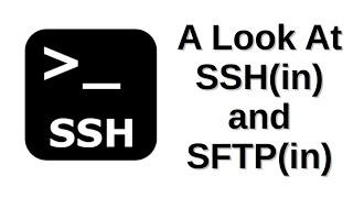 A Look at SSH(in) and SFTP(in)