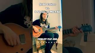 $180 Guitar vs. 8 Styles of METAL 