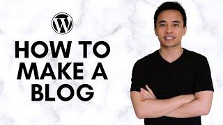 How to Make a WordPress Blog in 10 Easy Steps! (NEW)