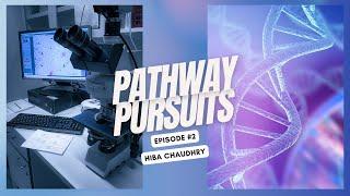 Pathway Pursuits | Hiba Chaudhry (Episode 2)