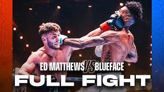 Ed Matthews vs Blueface | FULL FIGHT (Official)