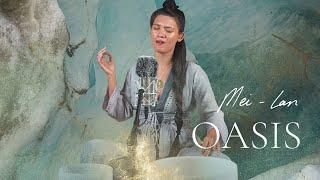 Mei-lan  ️  Oasis    Sound Healing Music