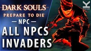 Dark Souls - NPC - All NPCs Invaders